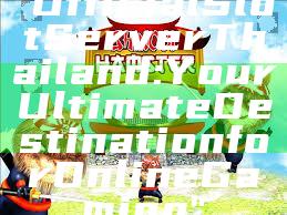 "Official Slot Server Thailand: Your Ultimate Destination for Online Gaming"